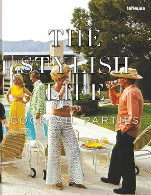 The Stylish Life: Cocktail Parties by Elizabeth Smith - 9783961716661