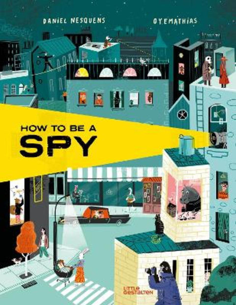 How to Be a Spy by Daniel Nesquens - 9783967047370
