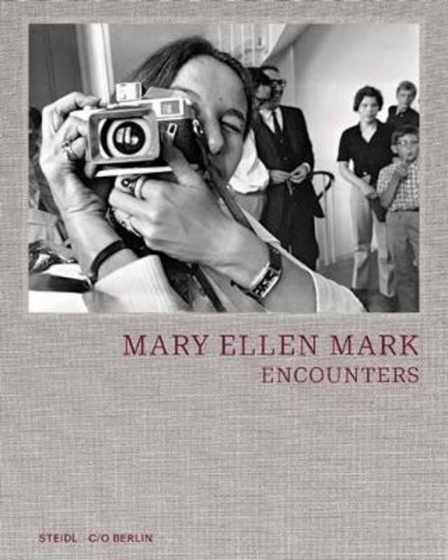 Mary Ellen Mark: Encounters by Sophia Greiff - 9783969993033