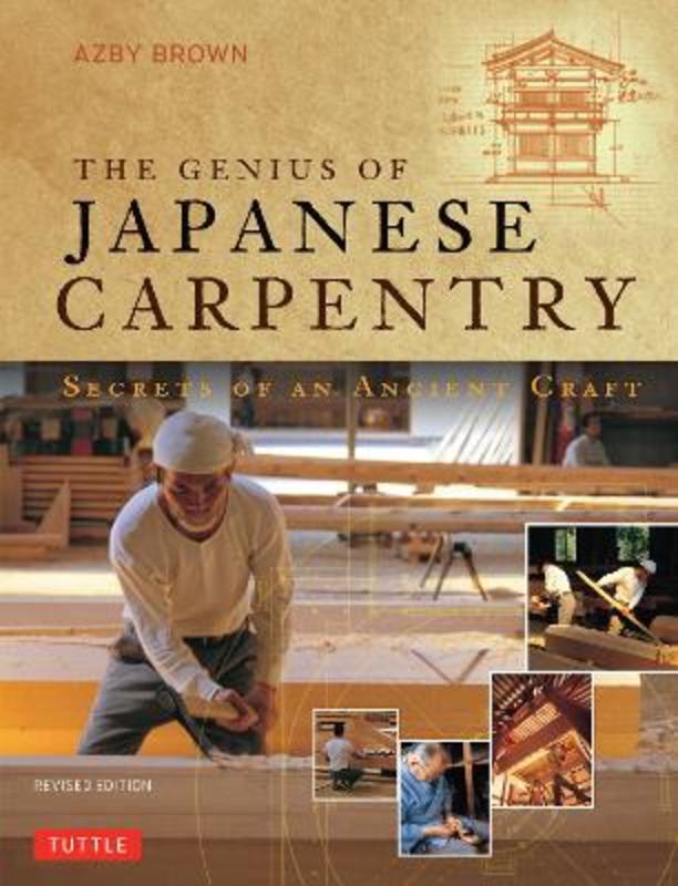 The Genius of Japanese Carpentry by Azby Brown - 9784805312766