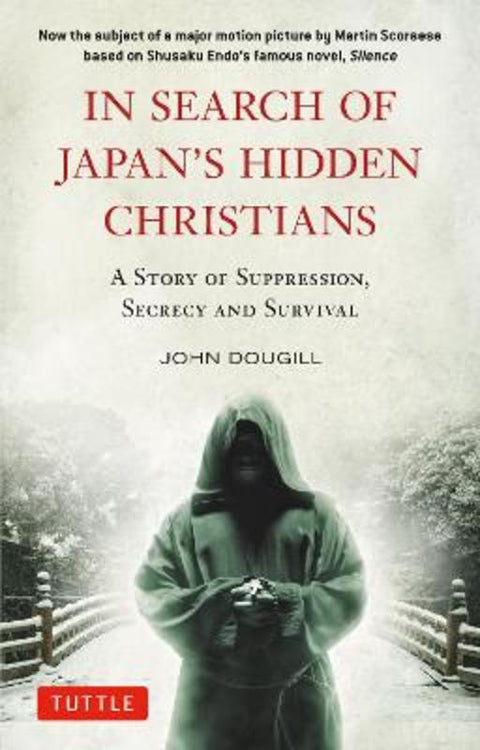 In Search of Japan's Hidden Christians by John Dougill - 9784805313565