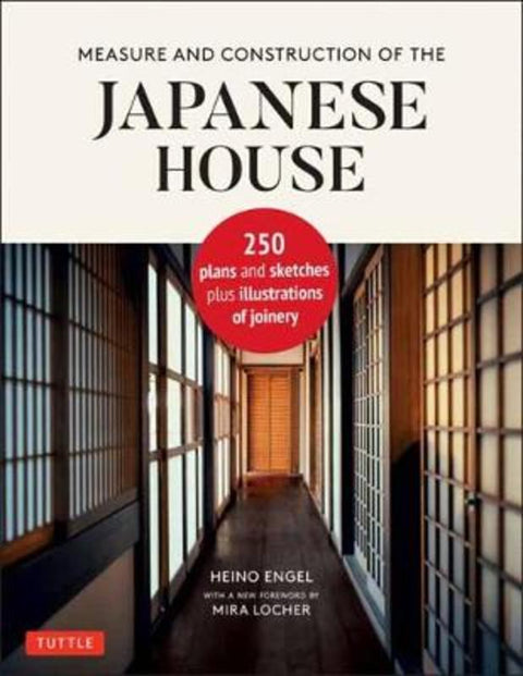 Measure and Construction of the Japanese House by Heino Engel - 9784805316467