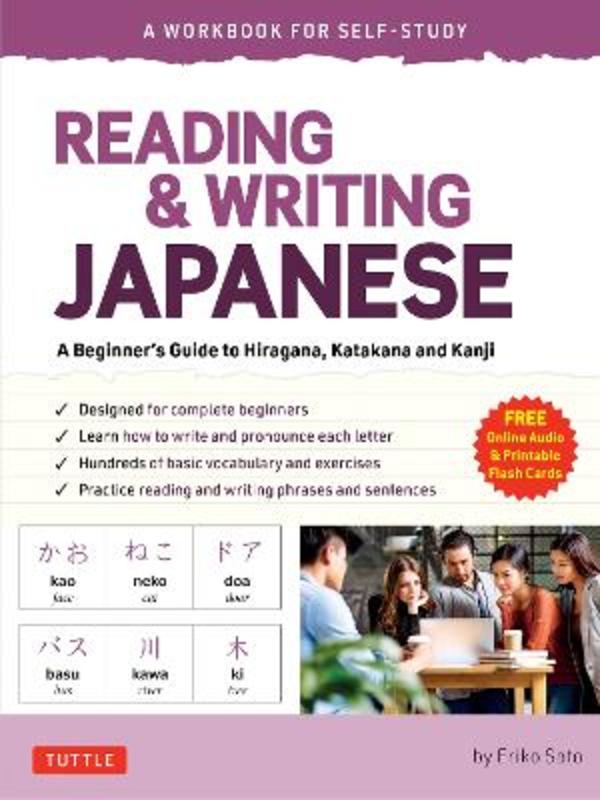 Reading & Writing Japanese: A Workbook for Self-Study by Eriko Sato - 9784805316580