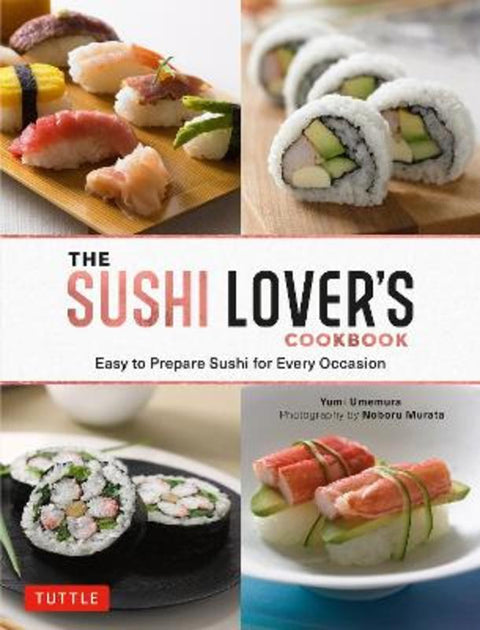 The Sushi Lover's Cookbook by Yumi Umemura - 9784805317327