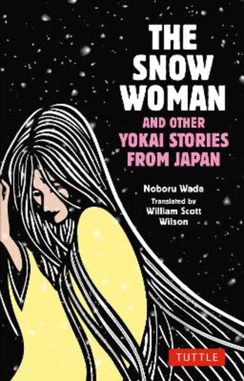 The Snow Woman and Other Yokai Stories from Japan by Noboru Wada - 9784805317587