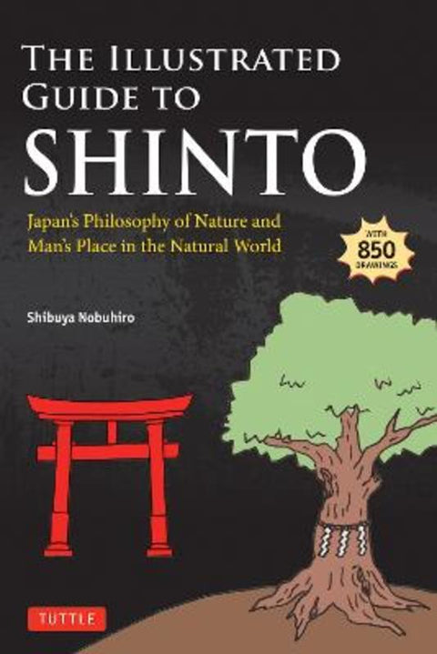 The Illustrated Guide to Shinto by Shibuya Nobuhiro - 9784805319307