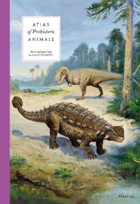 Atlas of Prehistoric Animals by Radek Maly - 9788000072920