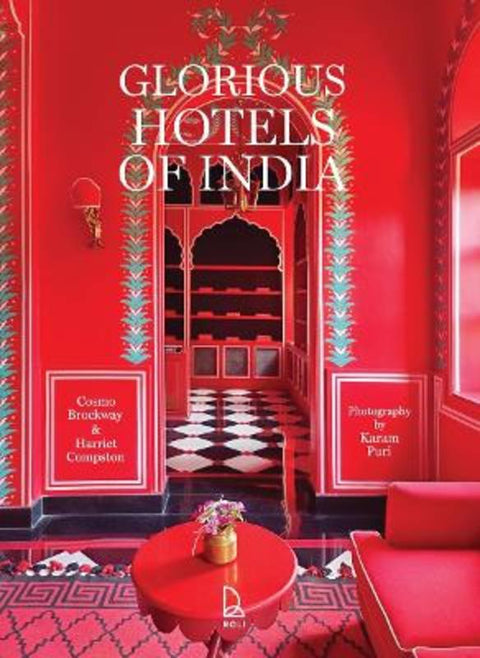 Glorious Hotels of India by Cosmo Samuel Brockway - 9788193750186