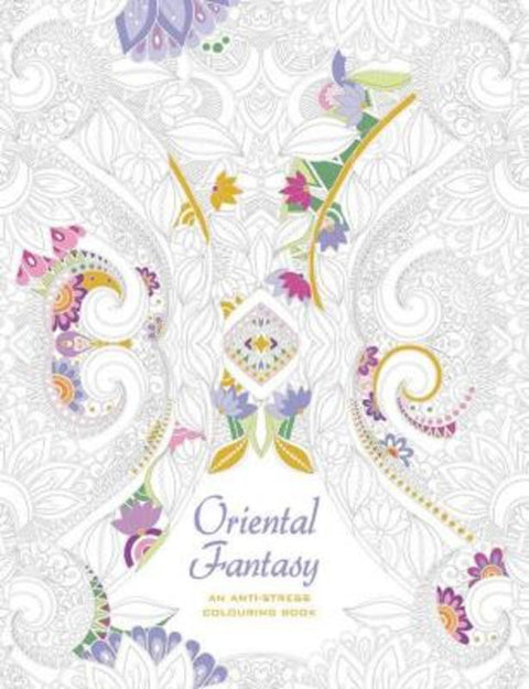 Oriental Fantasy. An Anti-Stress Colouring Book by Whitestar - 9788854410114