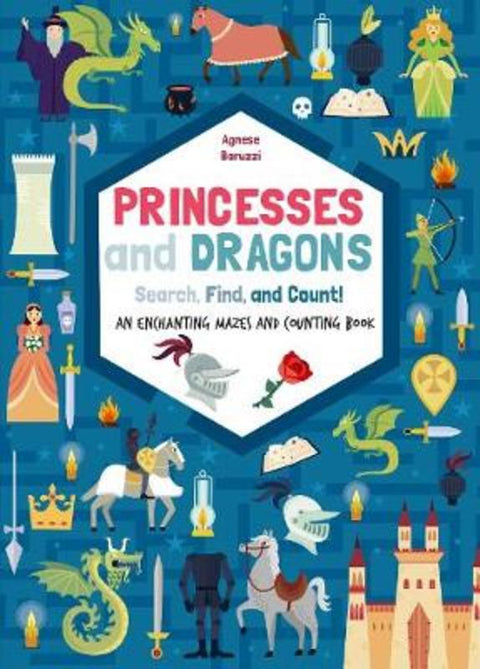 Princesses and Dragons: An enchanting maze and counting book by Agnese Baruzzi - 9788854416949