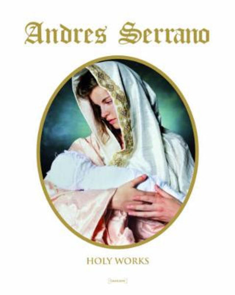 Holy Works by Andres SERRANO - 9788862082099
