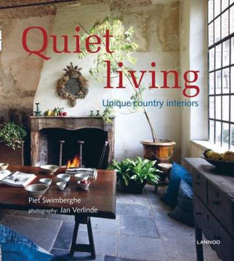 Quiet Living Unique Country Interiors by Piet Swimberghe - 9789020992021