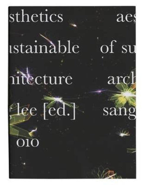 Aesthetics of Sustainable Architecture by Sang Lee - 9789064507526