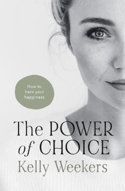The Power of Choice by Kelly Weekers - 9789083260068