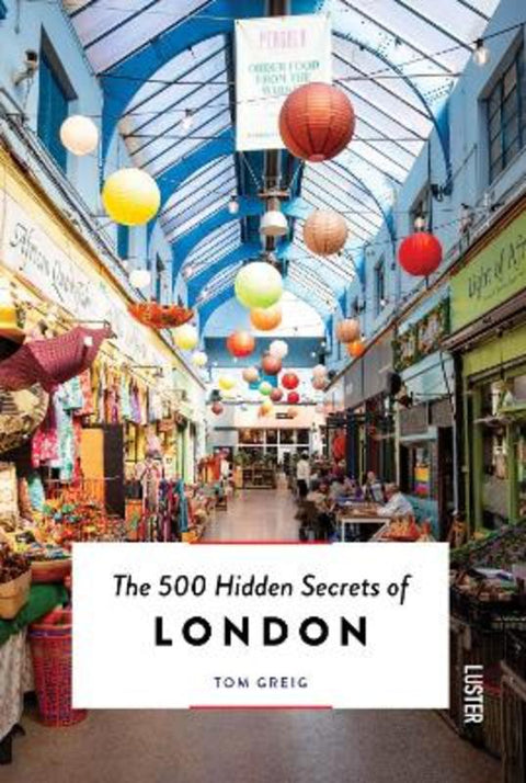The 500 Hidden Secrets of London by Tom Greig - 9789460583735