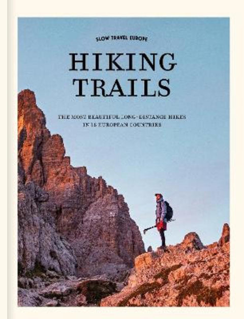 Slow Travel Europe: Hiking Trails by Elmar Teegelbeckers - 9789493338814
