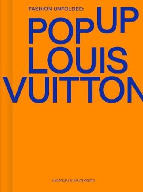 Fashion Unfolded: Pop-Up Louis Vuitton by Fashionary Team - 9789881655080