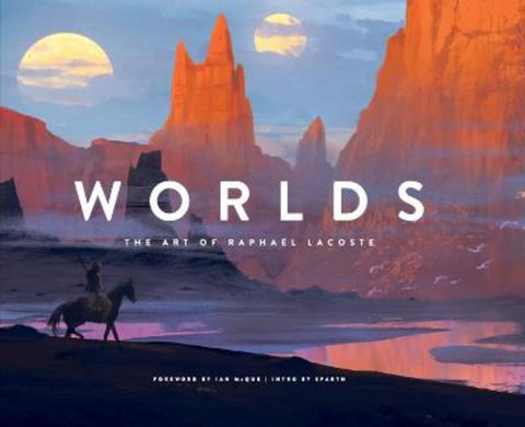 Worlds: The Art Of Raphael Lacoste by Raphael Lacoste - 9791096315512