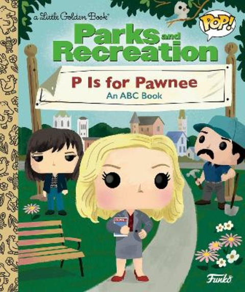 Parks and Recreation: P is for Pawnee: An ABC Book (Funko Pop!) by Golden Books - 9798217025145