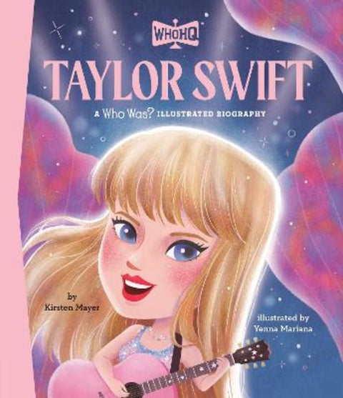 Taylor Swift: A Who HQ Illustrated Biography from Kirsten Mayer - Harry Hartog gift idea