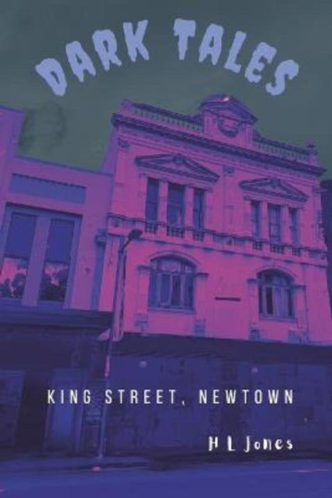 Dark Tales of King Street by H L Jones - 9798305515855
