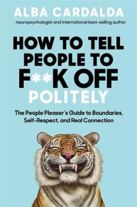 How to Tell People to F**k Off Politely by Alba Cardalda - 9798318604850