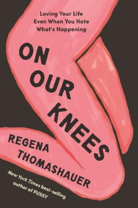 On Our Knees by Regena Thomasauer - 9798318606045