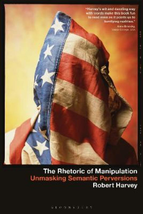 The Rhetoric of Manipulation by Prof Robert Harvey (Stony Brook University, USA) - 9798765100813