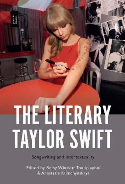 The Literary Taylor Swift by Betsy Winakur Tontiplaphol (Professor, Trinity University, USA) - 9798765104552