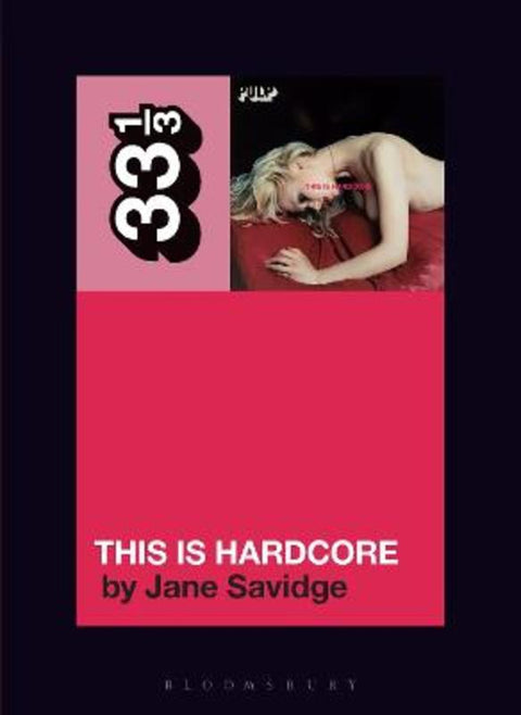 Pulp's This Is Hardcore by Jane Savidge (PR Representative, UK) - 9798765106952