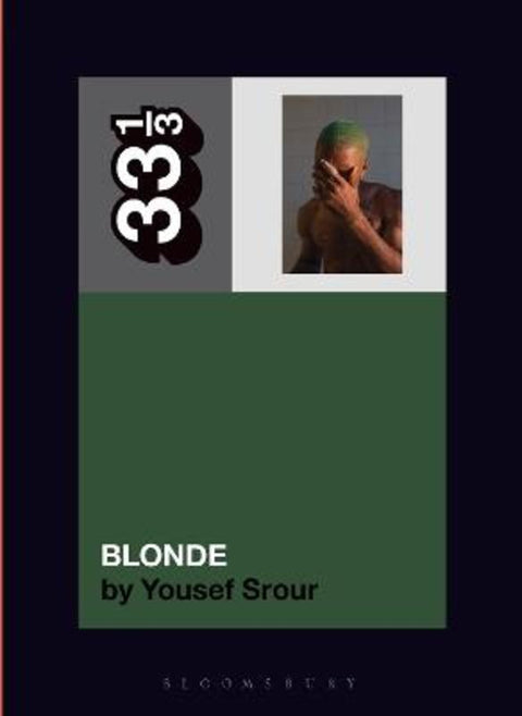 Frank Ocean's Blonde by Yousef Srour (Freelance writer, USA) - 9798765133477