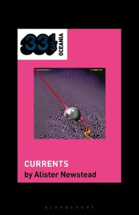 Tame Impala's Currents by Alister Newstead (Australian Broadcasting Corporation, Australia) - 9798765137017