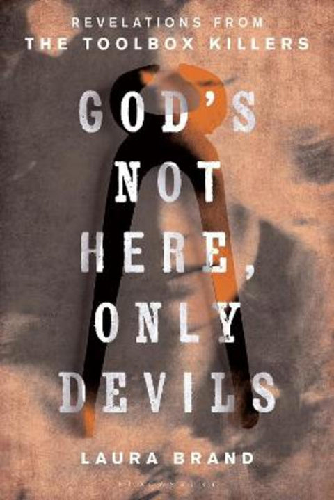 God's Not Here, Only Devils by Laura Brand (Criminologist) - 9798765189528