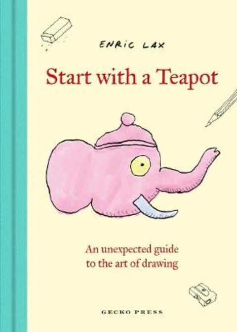Start with a Teapot by Enric Lax - 9798765670491