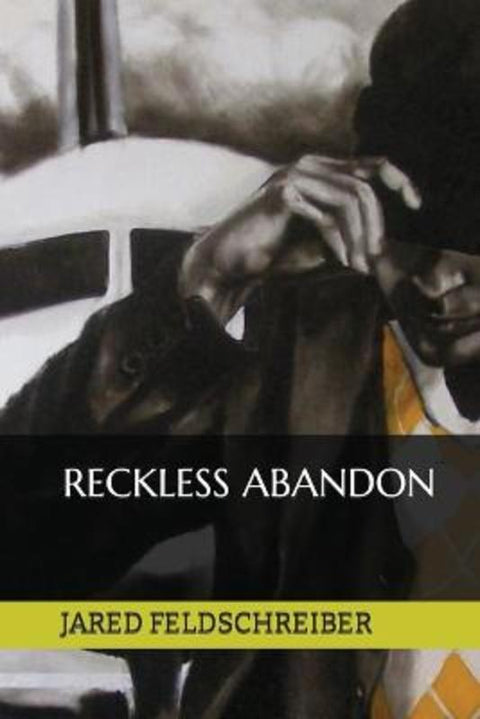 Reckless Abandon by Jared Feldschreiber - 9798830369213