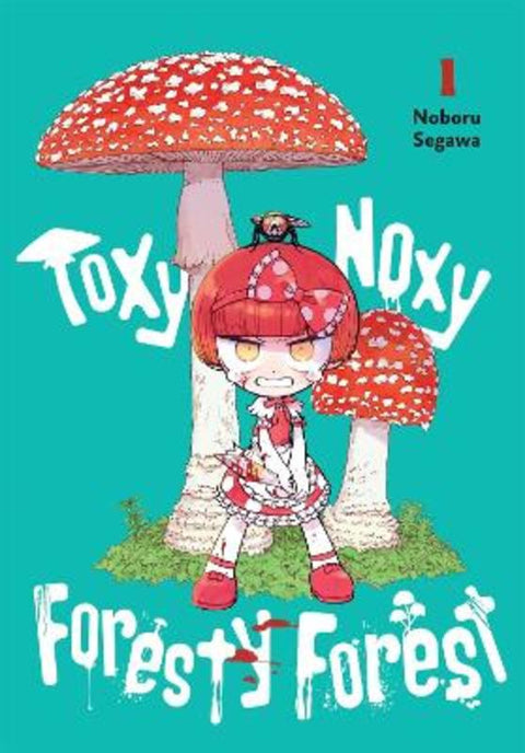 Toxy Noxy Foresty Forest, Vol. 1 by Noboru Segawa - 9798855418538