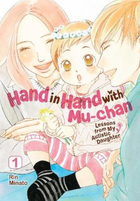 Hand in Hand with Mu-chan: Lessons from My Autistic Daughter, Vol. 1 by Rin Minato - 9798855426663