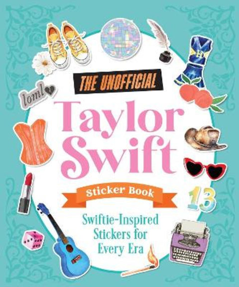The Unofficial Taylor Swift Sticker Book by Andrews McMeel Publishing - 9798881612931