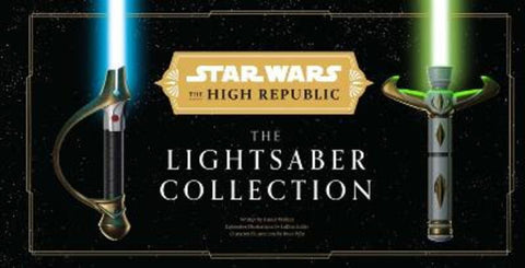 Star Wars: The High Republic: The Lightsaber Collection by Daniel Wallace - 9798886630848