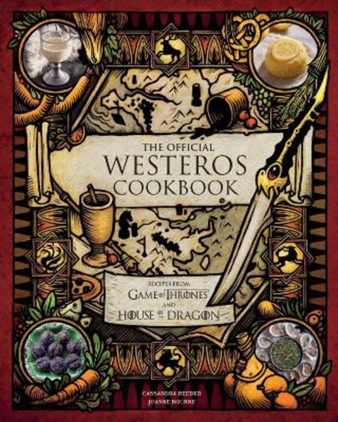 The Official Westeros Cookbook: Recipes from Game of Thrones and House of the Dragon by Cassandra Reeder - 9798886634716