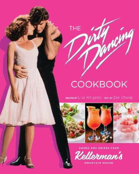 The Dirty Dancing Cookbook by Zee Chang - 9798886636123