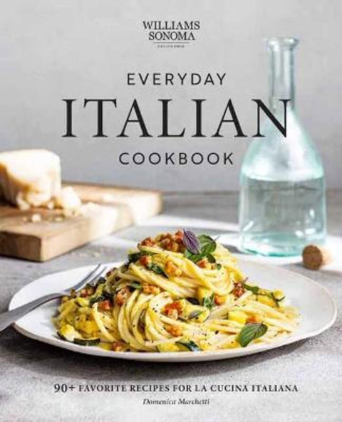 Williams Sonoma Everyday Italian by Domenica Marchetti - 9798886740035