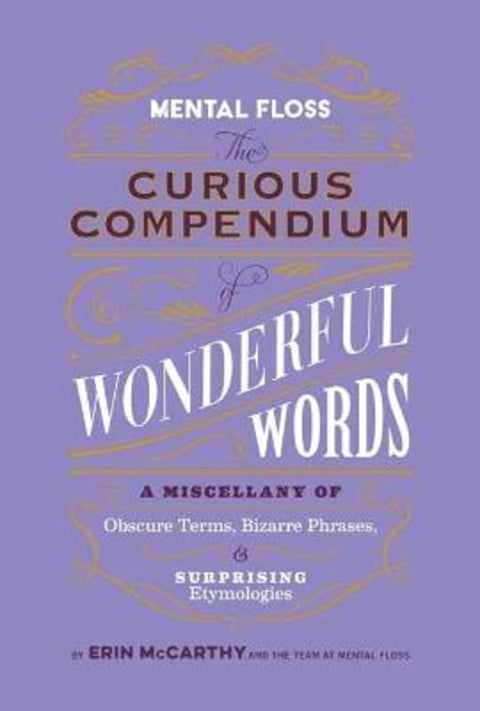 Mental Floss: Curious Compendium of Wonderful Words by Erin McCarthy - 9798886740196