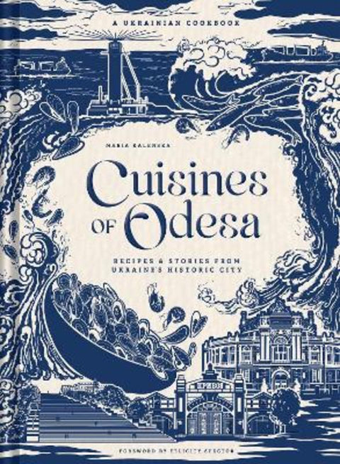 Cuisines of Odesa by Maria Kalenska - 9798886743722