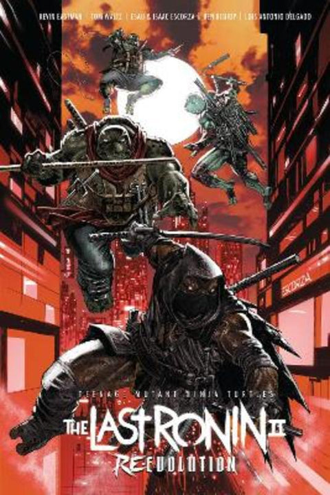 Teenage Mutant Ninja Turtles: The Last Ronin II--Re-Evolution by Kevin Eastman - 9798887241296