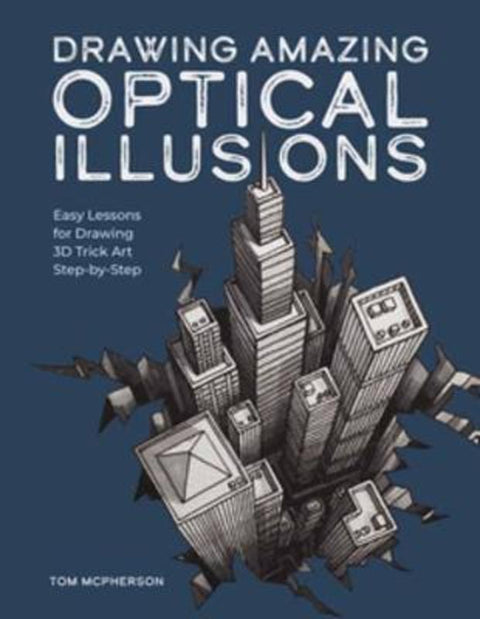 Drawing Amazing Optical Illusions by Tom McPherson - 9798888141564