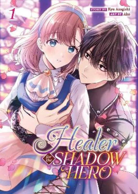 Healer for the Shadow Hero (Manga) Vol. 1 by Kyu Azagishi - 9798888436158