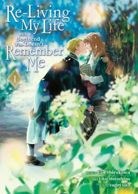 Re-Living My Life with a Boyfriend Who Doesn't Remember Me (Manga) Vol. 1 by Eiko Mutsuhana - 9798888437612