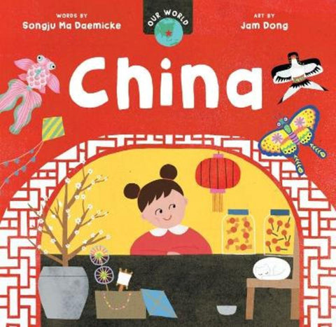 Our World: China by Songju Ma Daemicke - 9798888590065
