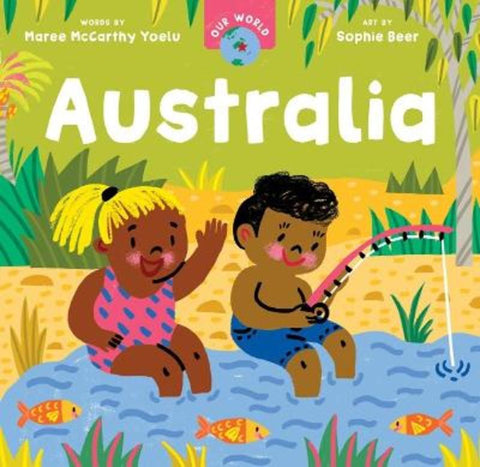 Our World: Australia by Maree McCarthy Yoelu - 9798888590072